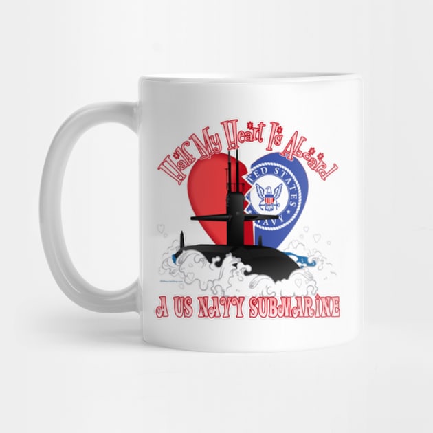 Half My Heart Is Aboard A US Navy Submarine by MilitaryVetShop